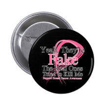 Fake - Real Ones Tried to Kill Me - Breast Cancer Buttons