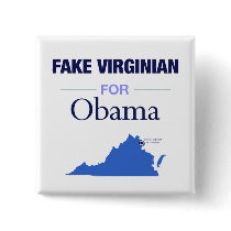 Fake Virginian for Obama Button by democrattotheend Fake Virginian for Obama Button
