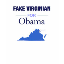 Fake Virginian for Obama T-Shirt by democrattotheend Fake Virginian for Obama T-Shirt