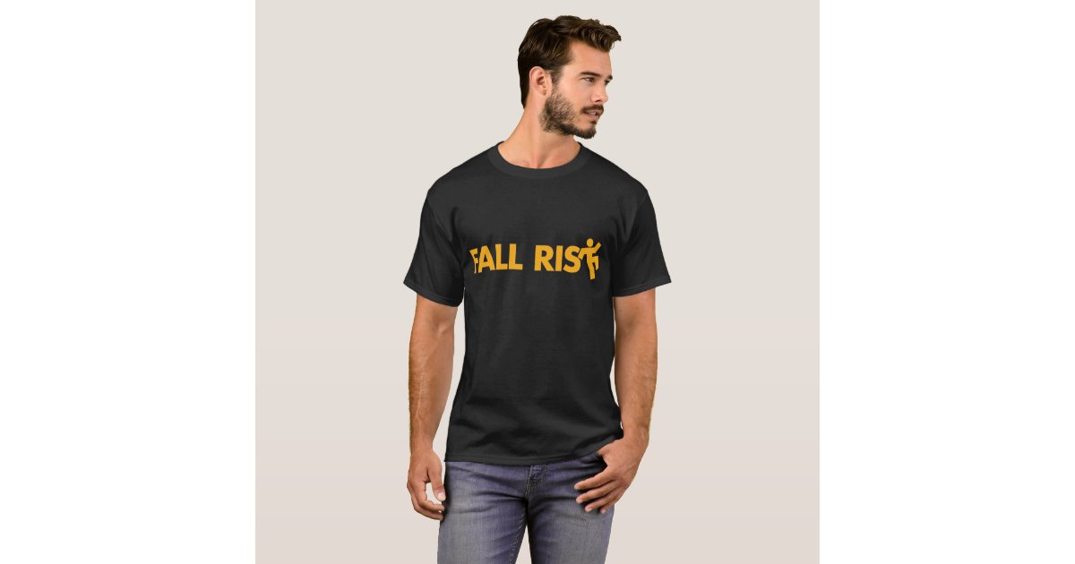 fall risk t shirt