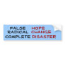 False, Hope, Radical , Change, Complete, Disaster Bumper Stickers