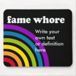 FAME WHORE MOUSEPAD