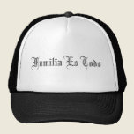 Familia Es Todo Family is Everything hats
