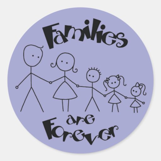 Families are Forever Round Stickers