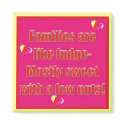 "Families are life fudge - magnets by kokobaby "Families are life fudge - magnets