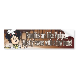 Families are Like Fudge bumpersticker