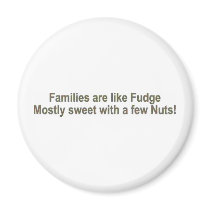 Families are like Fudge magnets