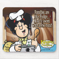 Families are Like Fudge Mouse Pads