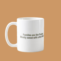 Families are like Fudge mugs