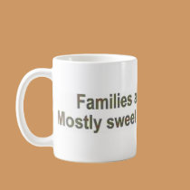 Families are like Fudge mugs