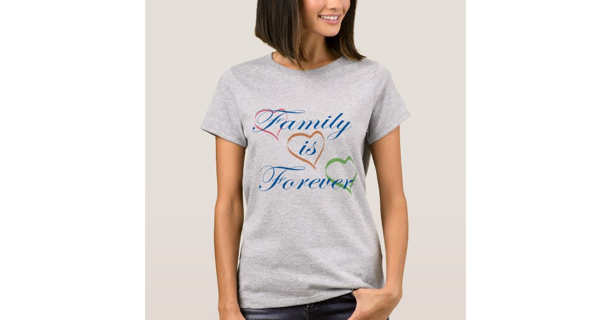 family is forever t shirt