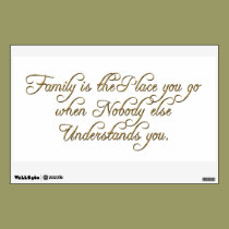 Family is the Place You Go Wisdom Wall Decal wall decals
