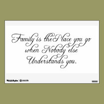 Family is the Place You Go Wisdom Wall Decal wall decals