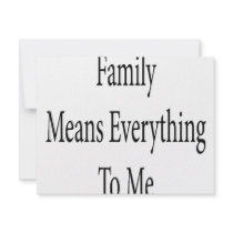 Family Means Everything To Me invitations