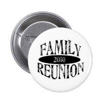 Family Reunion 2010 Pins