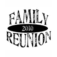 Family Reunion 2010 shirt