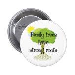 Family Trees Have Strong Roots Buttons