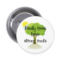 Family Trees Have Strong Roots Buttons