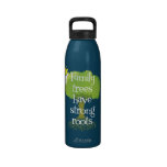 Family Trees Have Strong Roots Drinking Bottles