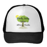 Family Trees Have Strong Roots Hat