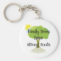 Family Trees Have Strong Roots Keychains