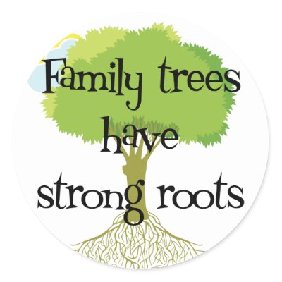 Family Trees Have Strong Roots Round Stickers