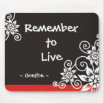 Famous 3 Word Quotes - Goethe quote Mouse Pad