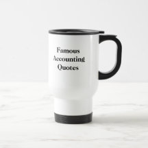 Famous Accounting Quotes - Personalisable Mugs