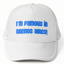 FAMOUS IN BUENOS AIRES hats by LatinoTimeShirts FAMOUS IN BUENOS AIRES hats