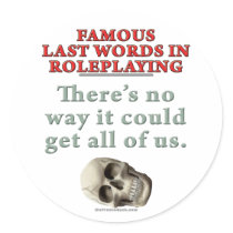 Famous Last Words in Roleplaying: All of Us stickers