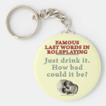 Famous Last Words in Roleplaying: Drink Key Chains