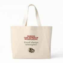 Famous Last Words in Roleplaying: Good Bag