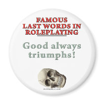 Famous Last Words in Roleplaying: Good Fridge Magnets