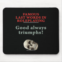Famous Last Words in Roleplaying: Good Mouse Mat