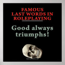 Famous Last Words in Roleplaying: Good Posters