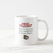 Famous Last Words in Roleplaying: Hit Mug