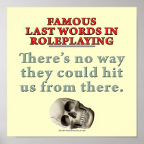 Famous Last Words in Roleplaying: Hit Posters
