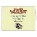 Famous Last Words in Roleplaying: Sturdy cards