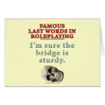 Famous Last Words in Roleplaying: Sturdy Card