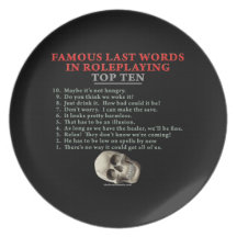 Famous Last Words in Roleplaying: Top Ten Plate