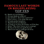 Famous Last Words in Roleplaying: Top Ten Poster