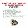 Famous Last Words in Roleplaying: Top Ten Tees