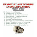 Famous Last Words in Roleplaying: Top Ten t-shirts