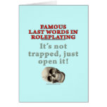 Famous Last Words in Roleplaying: Trapped Greeting Cards