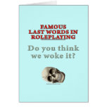 Famous Last Words in Roleplaying: Woke Cards