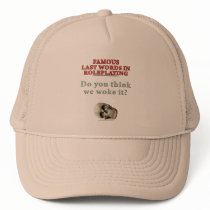 Famous Last Words in Roleplaying: Woke Hat