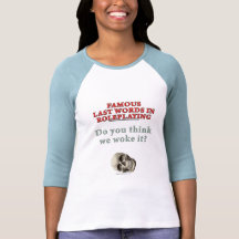 Famous Last Words in Roleplaying: Woke Tee Shirts
