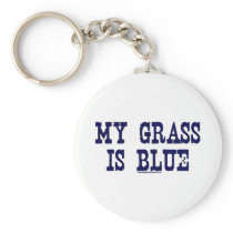 Famous My Grass Is Blue Keychain