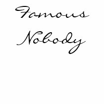 Famous Nobody t-shirts by famousnobody Famous Nobody t-shirts