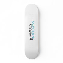 famous unknowns skateboard